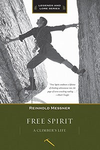FREE SPIRIT: A Climber's Life (REVISED EDITION)