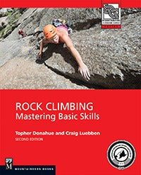 ROCK CLIMBING: Mastering Basic Skills (2ND EDITION)