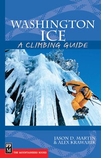 Washington Ice: A Climbing Guide A Climbing Guide