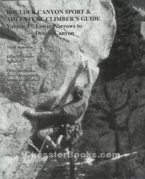 BOULDER CANYON SPORT &amp; ADVENTURE CLIMBER'S GUIDE VOLUME 1: LOWER NARROWS TO DREAM CANYON