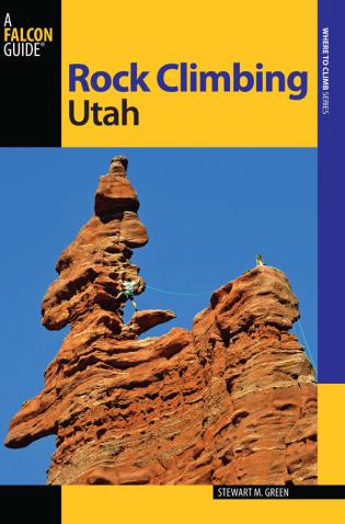 ROCK CLIMBING Utah 2nd Edition