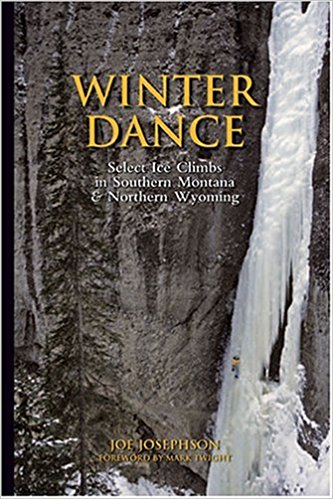 WINTER DANCE: Select Ice Climbs in S MT &amp; N WY