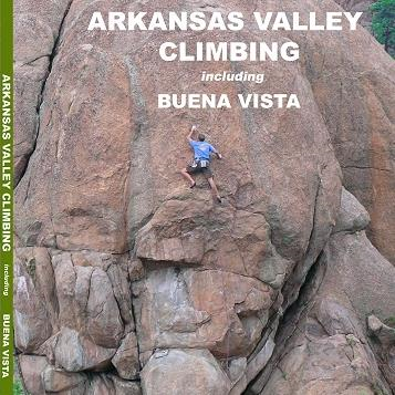 ARKANSAS VALLEY ROCK CLIMBING INCLUDING BUENA VISTA