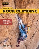 Advanced Rock Climbing: Mastering Sport and Trad